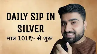Daily SIP In Silver | मात्र 101₹/- रोज से करे चांदी में निवेश | #silveretf 