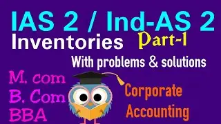 IAS 2/Ind-AS 2|| Запасы||Часть 1|| B. com||BBA|| Корпоративный учет || на малаялам