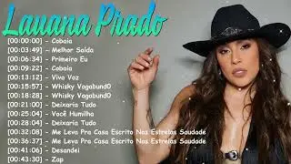 Lauana Prado – Álbum completo voz marcante do sertanejo – Top 10 músicas hits