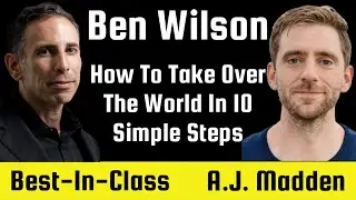 Ben Wilson—How To Take Over The World In 10 Steps