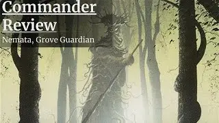 Commander Review: Nemata, Grove Guardian