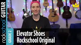 Elevator Shoes Rockschool Original - RSL Rockschool Grade 2 2024 Electric Guitar Performance