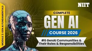 Generative AI Communities & Ecosystem  | Roles, Responsibilities & Impact | NIIT GenAI Course M2S6