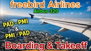✈️ Freebird Airlines Flug Review | Airbus A320 PAD - PMI / PMI - PAD + kompletter Takeoff Mallorca