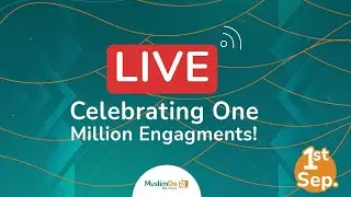 MuslimDo Live Stream Celebrating 1M Engagments