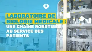 Laboratoire de biologie médicale : une chaîne entièrement robotisée au service des patients à l'HEGP