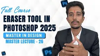 How to Use Eraser Tool in Photoshop | Photoshop 2025 Full Course in Hindi