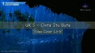 Uk'S - Cinta Itu Buta | Cover Lirik