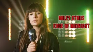 Edge of Midnight (Miley Cyrus); Cover by Maia Malancus