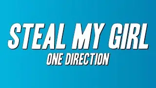 One Direction - Steal My Girl (Lyrics)