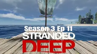 Stranded Deep Season 3 Ep 11  Heading East For Adventure