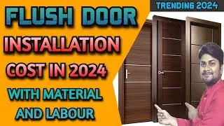 Flush Door ll Flush Door Cost in 2024  ll Labour Rate ll Material Rate ll Learning Civil Technology