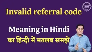 Invalid referral code meaning in Hindi | Invalid referral code ka matlab | English to hindi