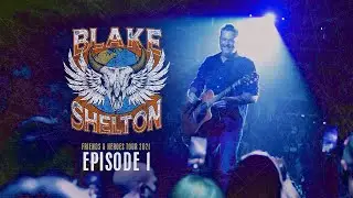 Blake Shelton &ndash; Friends & Heroes Tour 2021 (Episode 1)