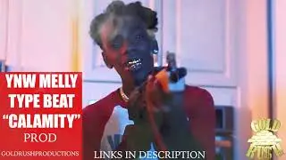 ynw melly type beat calamity PROD goldrushproductions