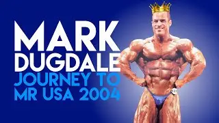 Mark Dugdale: Journey to Mr USA 2004