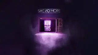 She No More - Now This (Video Oficial)