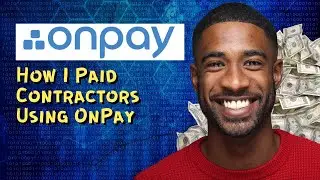 How I Paid Contractors Using OnPay