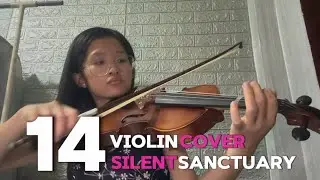 14 - Silent Sanctuary (Violin Cover)