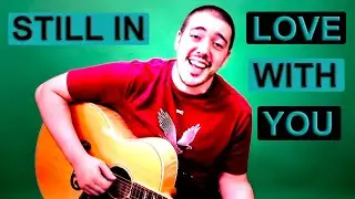Still In Love With You | Raw SJ200 Acoustic Ballad | Indie Folk (No-AutoTune Green-Screen)