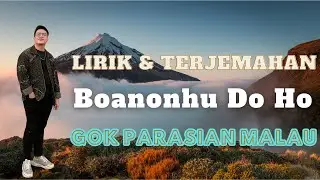 Boanonhu Do Ho - Gok Parasian Malau || Lagu Batak Romantis || Musik Lirik Video & Terjemahan