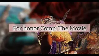 For Honor Competitive: The Movie