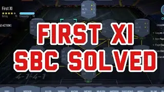 How to complete THIS FIRST XI / 11 sbc in fut