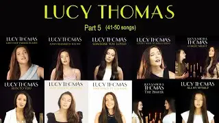 Lucy Thomas (All Song Compilation) [Part 5]