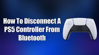 How To Disconnect A PS5 Controller From Bluetooth