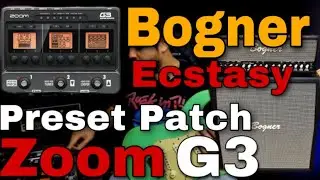 Zoom G3/G3x Preset Patch Bogner Ecstasy