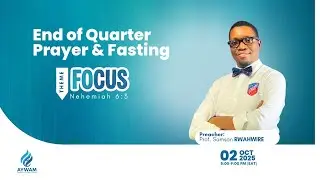 AYWAM || Prayer and Fasting || Focus - Nehemiah 6:3 || Prof. Samson Rwahwire || 02nd Oct, 2025