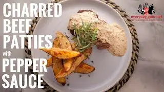 Charred Beef Patties with Pepper Sauce | Everyday Gourmet S6 E4