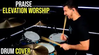 Praise (feat. Brandon Lake, Chris Brown & Chandler Moore) - Elevation Worship (Drum Cover)