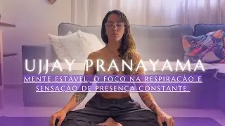 Ujjayi Pranayama | Respira&ccedil;&atilde;o Vitoriosa | S&eacute;rie A Arte de Respirar #3