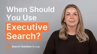 When Should You Use Executive Search? | Executive Recruitment Guide