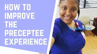 What Can We Do To Improve The Preceptor/Preceptee Experience?