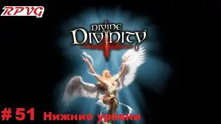 Divine Divinity: The Birth of a Legend - Episode 51: Lower Levels
