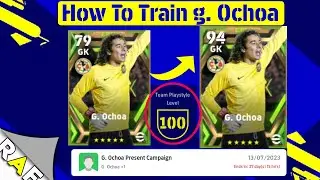Legend G. Ochea Present Campaign !how to train G. Ochoa Efootball 2023 Mobile