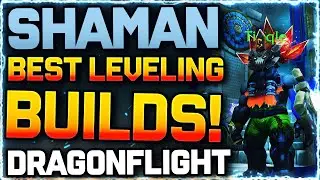 ✔️BEST SHAMAN LEVELING BUILDS | ENHANCE / ELEMENTAL SHAMAN DRAGONFLIGHT