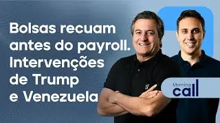 🔴 08/01/26 Bolsas recuam antes do payroll | Intervenções de Trump na Venezuela | Morning Call