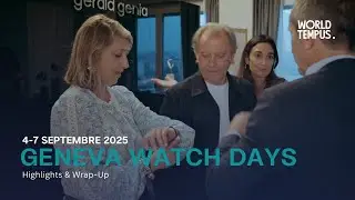 Geneva Watch Days 2025 : Highlights & Wrap Up