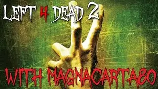 Left 4 Dead 2 с MagnaCarta80 Dead Center Hotel