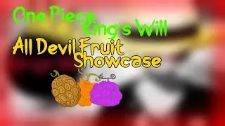 [Roblox] One Piece King's Will | All Devil Fruit Showcase