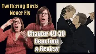 Twittering Birds Never Fly: Chapters 49-50 Reaction! PLEASE LET THESE MEN JUST LOVE EACH OTHER!!