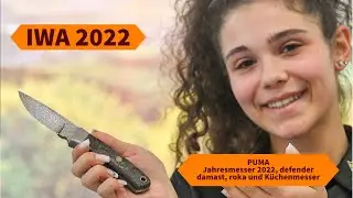 IWA 2022: Jahresmesser 2022, defender damast, roka und Küchenmesser