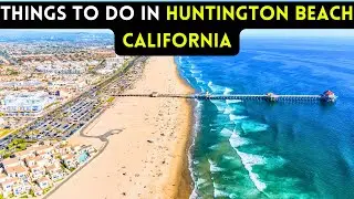 12 things to do in Huntington beach, California 2024 [Bucket list Places]