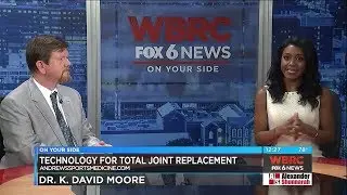 K. David Moore, MD - WBRC FOX 6 - Mako Robotic-Arm Assisted Surgery