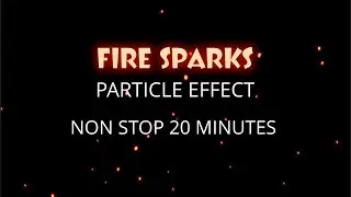Fire Sparks Particle Effect | Black Screen Overlay