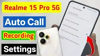 Realme 15 Pro 5g auto call recording settings | realme 15 Pro 5g me call recording kaise kare