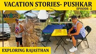 Vacation Stories- Pushkar, Episode 2 | Exploring Rajasthan- Namaste India Backpackers #pushkar